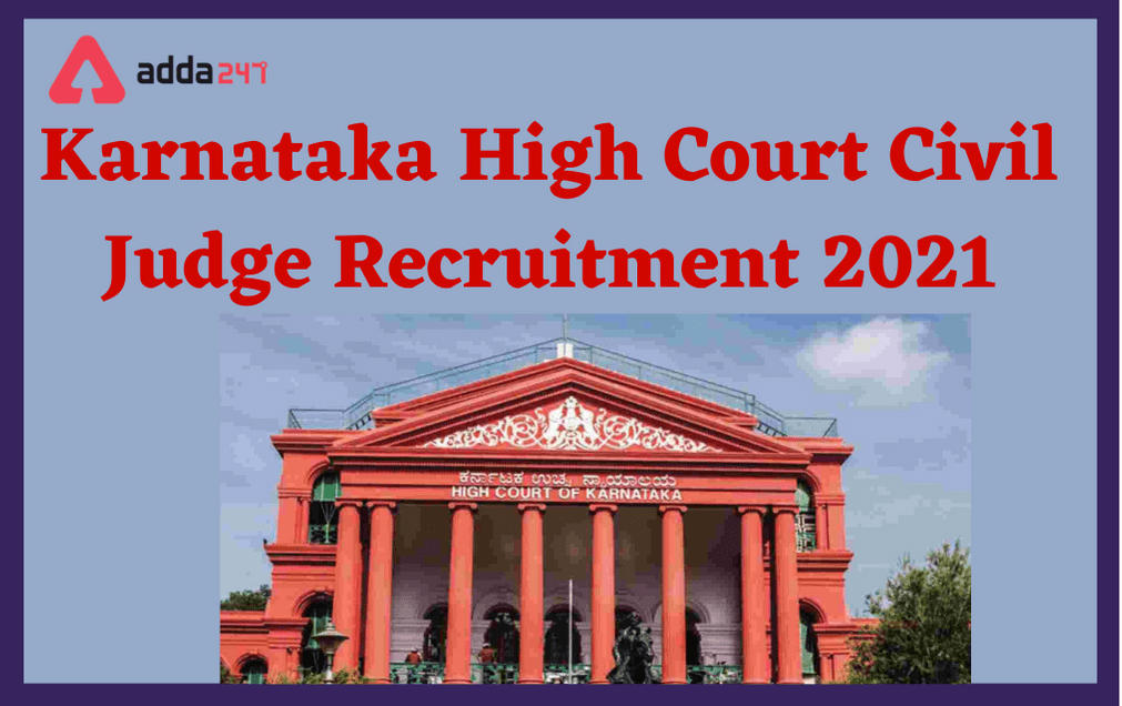 Karnataka High Court Civil Judge Recruitment 2021: Apply Online For 94 Vacancies_30.1