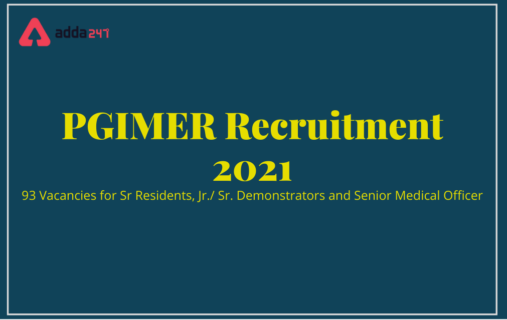 PGIMER Recruitment 2021 for 93 Senior Residents & other posts_30.1
