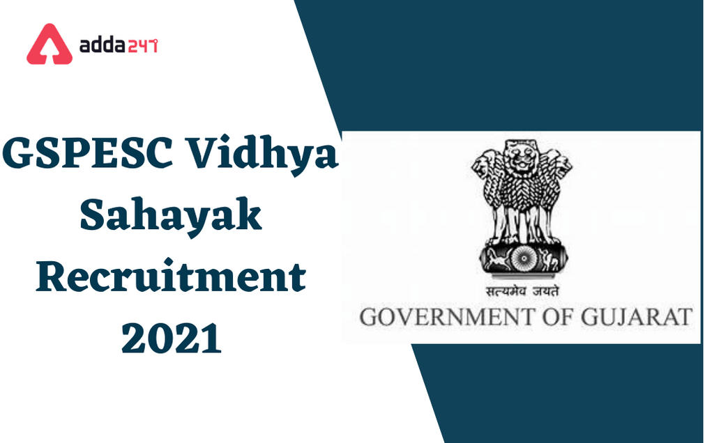 GSPESC Vidhya Sahayak Recruitment 2021: Apply Online For 600 Sahayak Vacancies_30.1