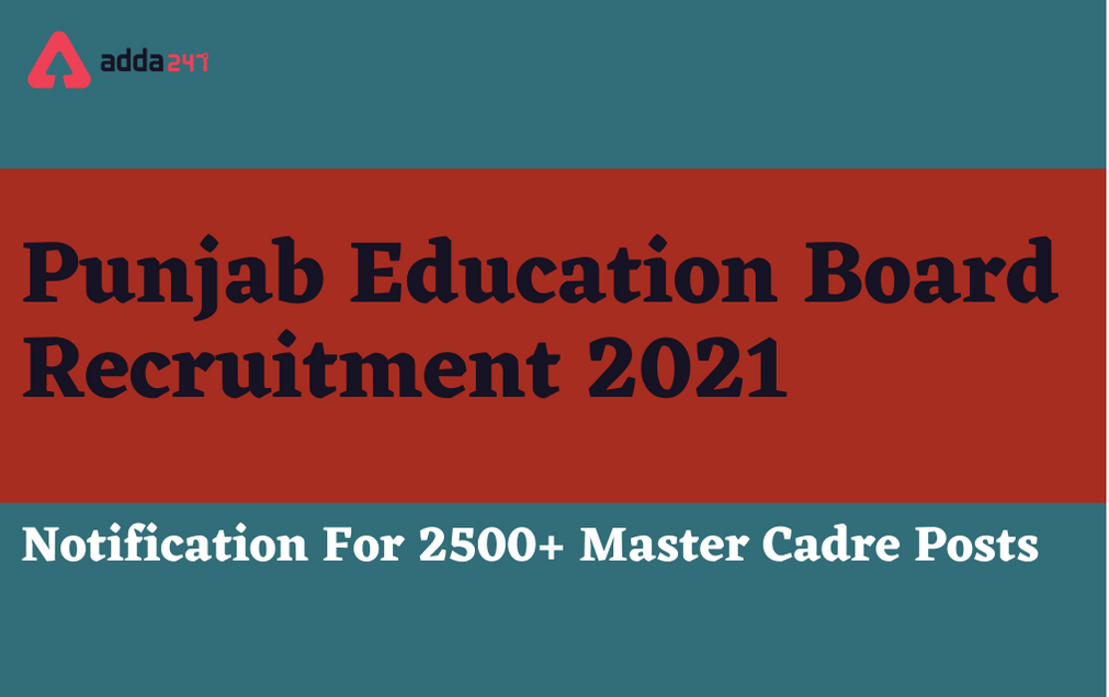 Punjab Education Board Recruitment 2021: Apply For 2500+ Master Cadre Posts_30.1