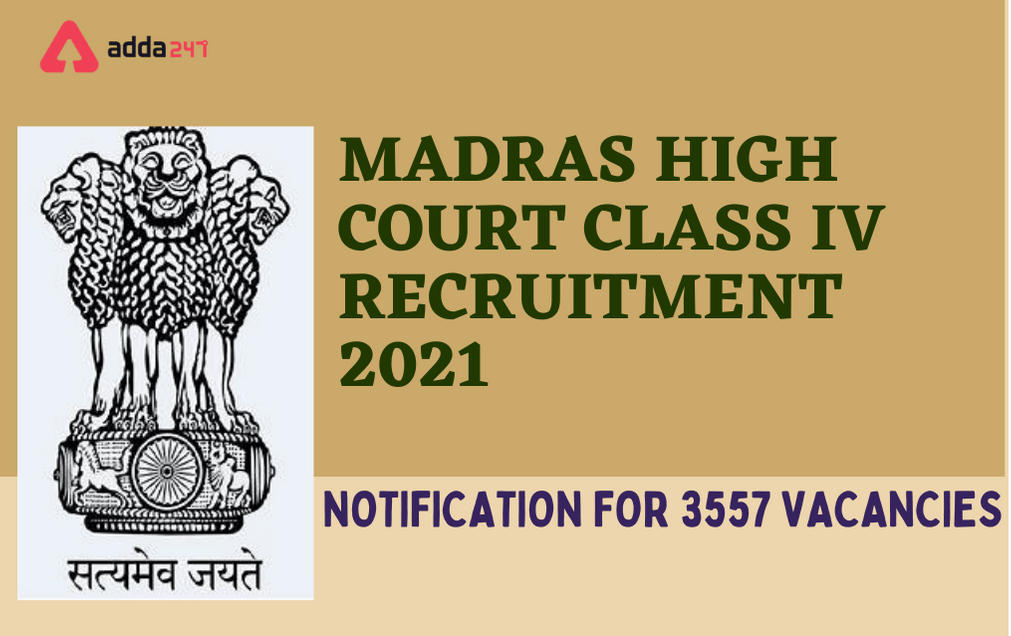 Madras High Court Recruitment 2021: Apply Online For 3557 Group IV Vacancies_30.1