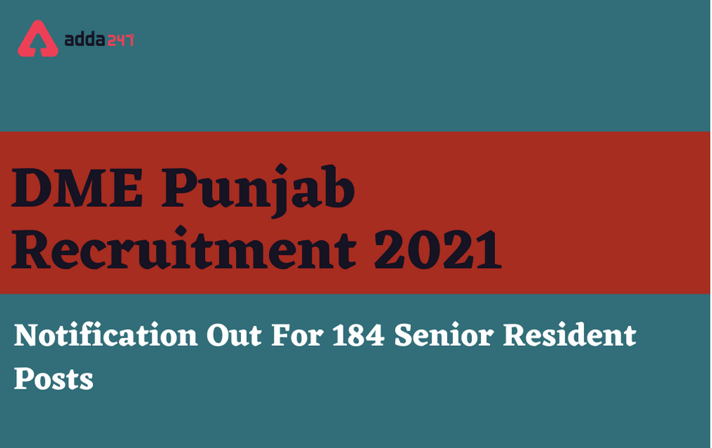 DME Punjab Recruitment 2021: Apply For 184 Senior Resident Posts_30.1