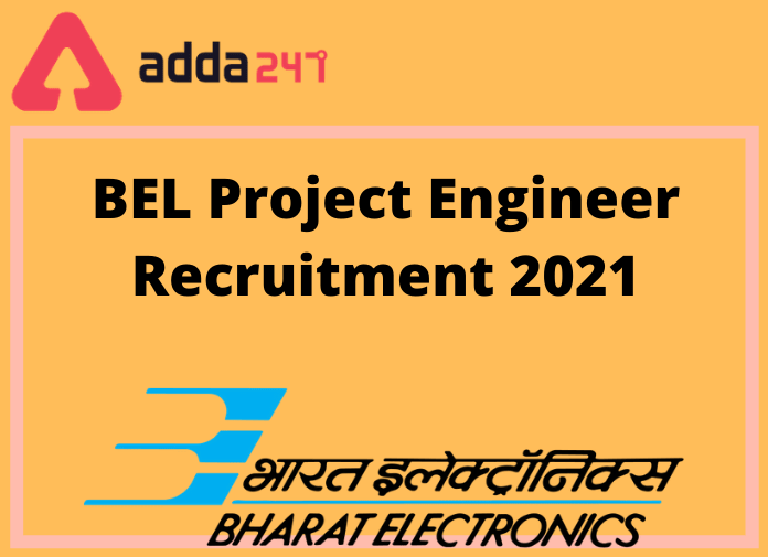 BEL Project Engineer Recruitment 2021: Apply Online For 268 Vacancies_30.1