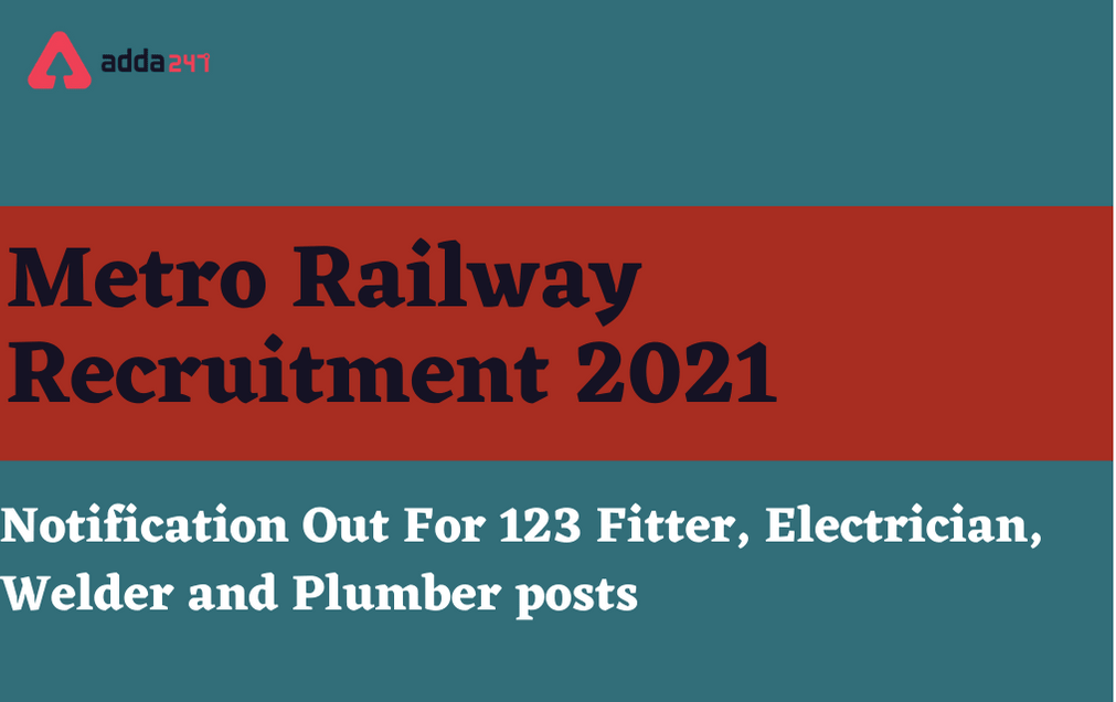 Metro Railway Recruitment 2021: Apply Online For 123 Vacancies_30.1