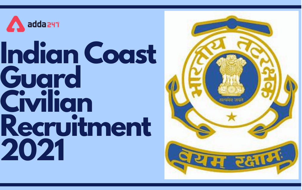 Indian Coast Guard Civilian Recruitment 2021: Application Form, Eligibility, Salary_30.1