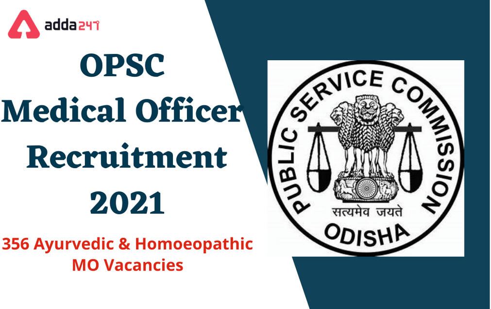 OPSC Medical Officer Recruitment 2021: Apply For 356 Ayurvedic & Homoeopathic MO Posts_30.1