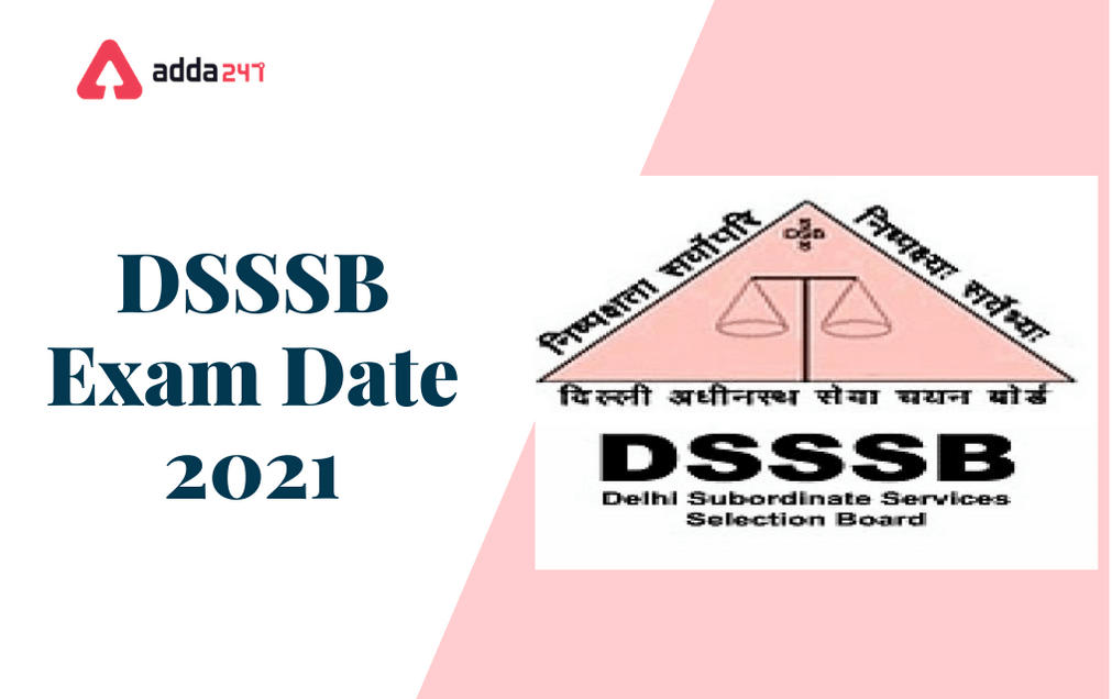 DSSSB Exam Date 2021 Postponed: Official Notice Released_30.1