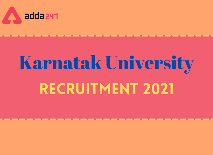 Karnatak University Recruitment 2021: Apply Offline For 15 Vacancies_30.1