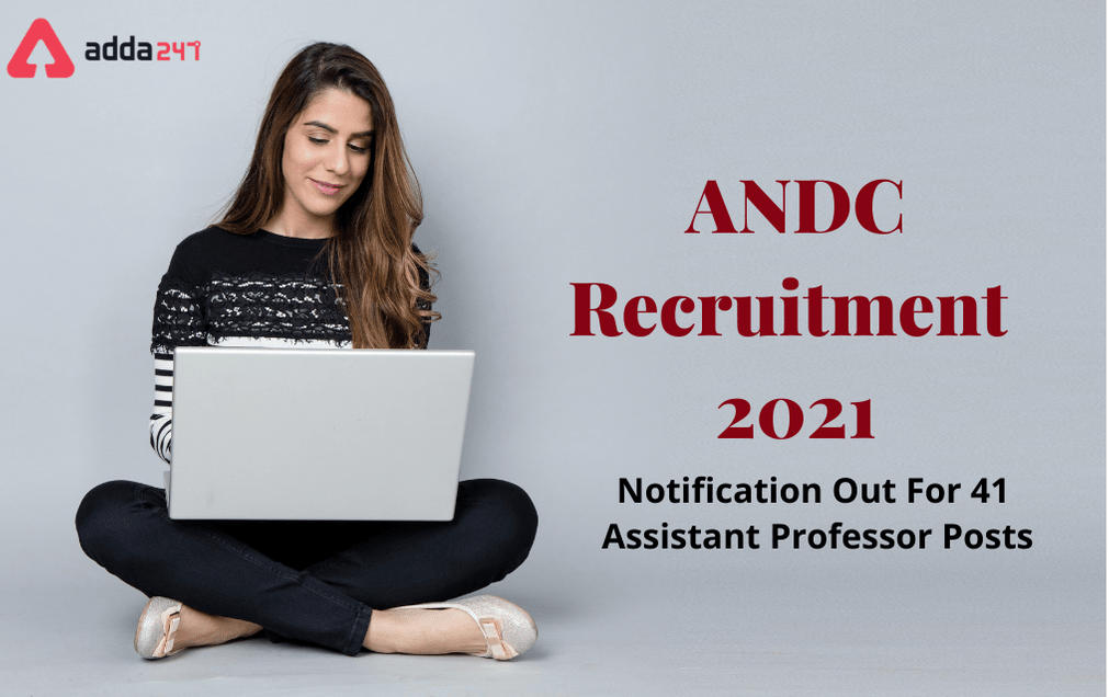 ANDC Recruitment 2021: Apply Online For 41 Assistant Professor Posts_30.1