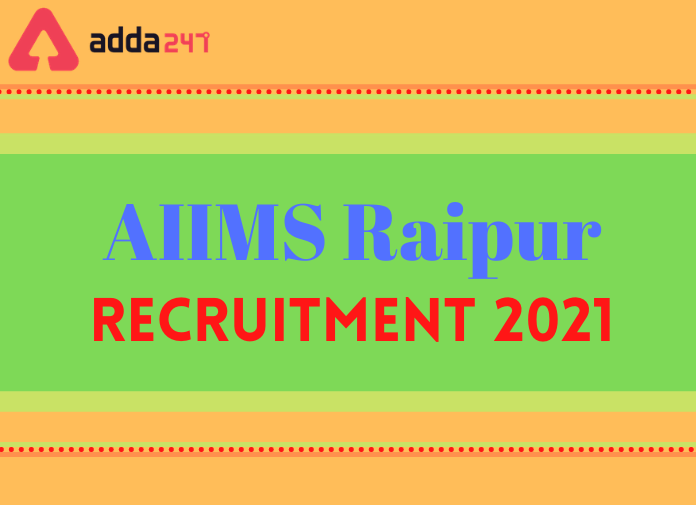 AIIMS Raipur Recruitment 2021: Download Application Form For 25 Vacancies_30.1