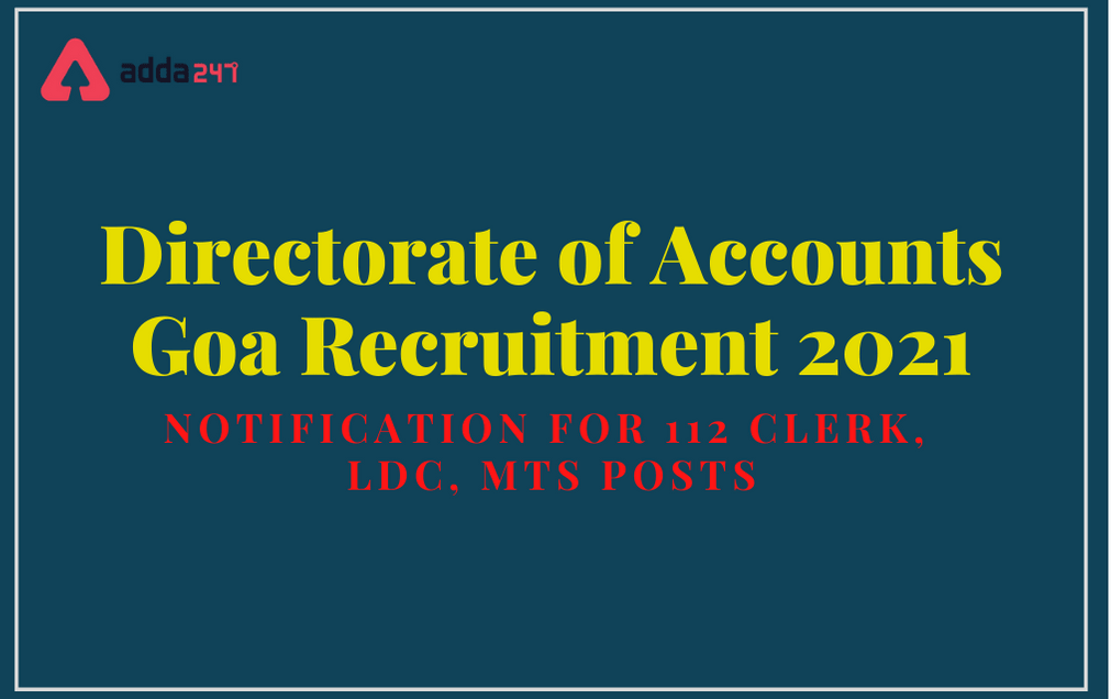 DOA Goa Recruitment 2021: Notification Out For 112 Clerk, LDC & MTS_30.1