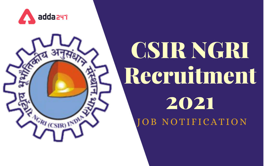 CSIR NGRI Recruitment 2021: Apply Online For 54 Project Staff Vacancies_30.1