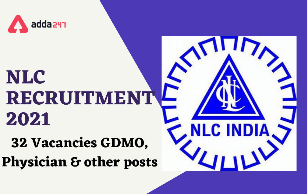 NLC Recruitment 2021: Apply For 32 Vacancies of GDMO & Other Posts_30.1