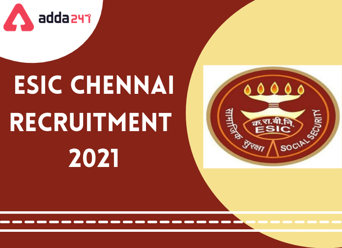 ESIC Chennai Recruitment 2021: Apply For 70 Vacancies_30.1