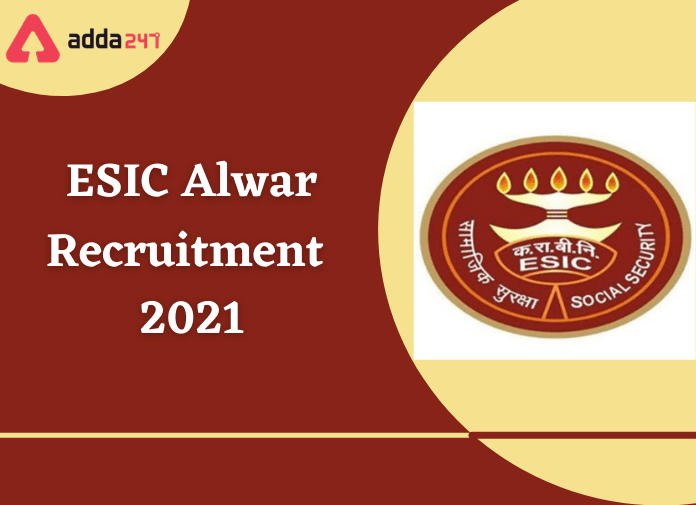 ESIC Alwar Recruitment 2021: Apply For 50 Senior Resident & Specialist Posts_30.1
