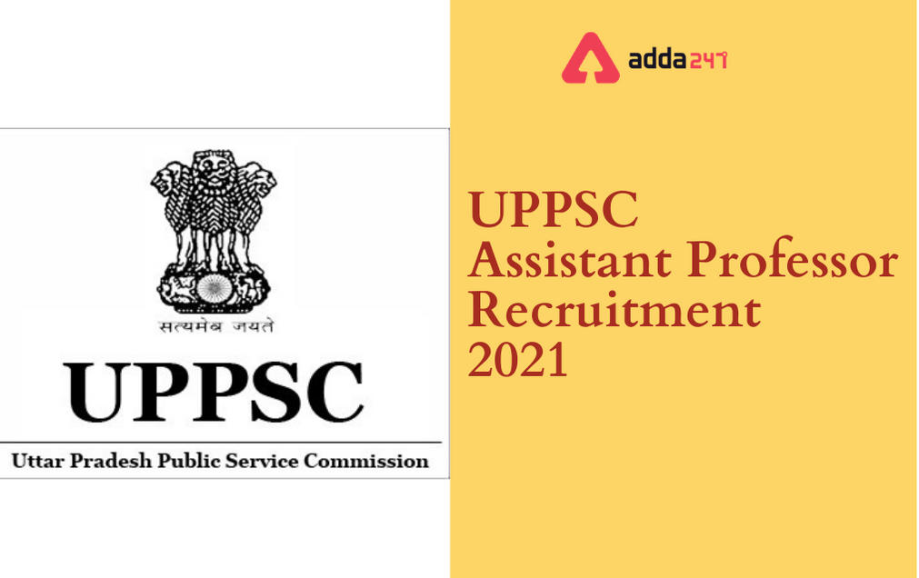 UPPSC Recruitment 2021 Apply Online For 134 Assistant Professor