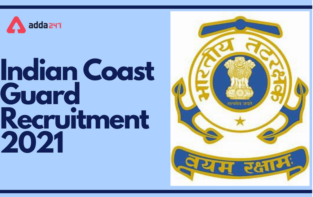 Indian Coast Guard Recruitment 2021: Online Form For 350 Navik & Yantrik 01/2022_40.1
