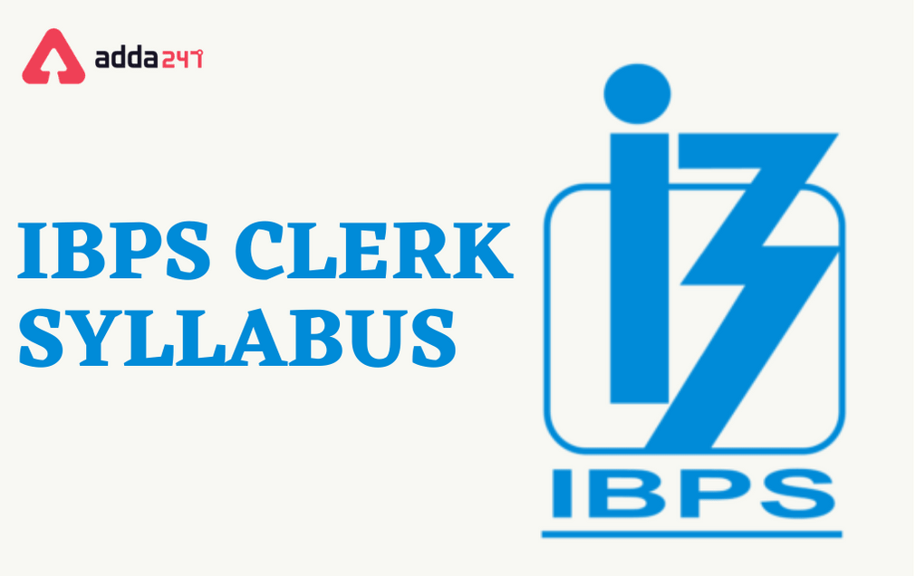 IBPS Clerk Syllabus 2023, Know Updated Prelims and Mains Syllabus_50.1