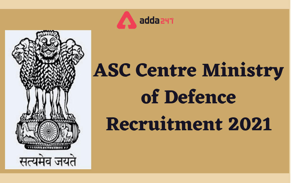 ASC Centre Ministry of Defence Recruitment 2021: Apply Now_30.1