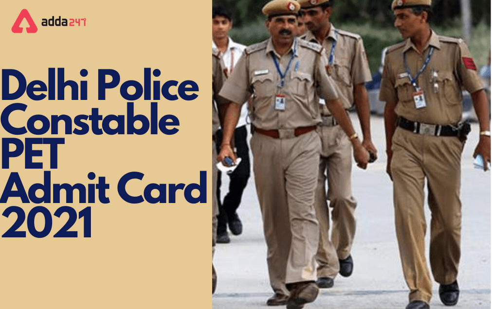 Delhi Police Constable PET Admit Card 2021: Physical Test Begins From 28th June_30.1
