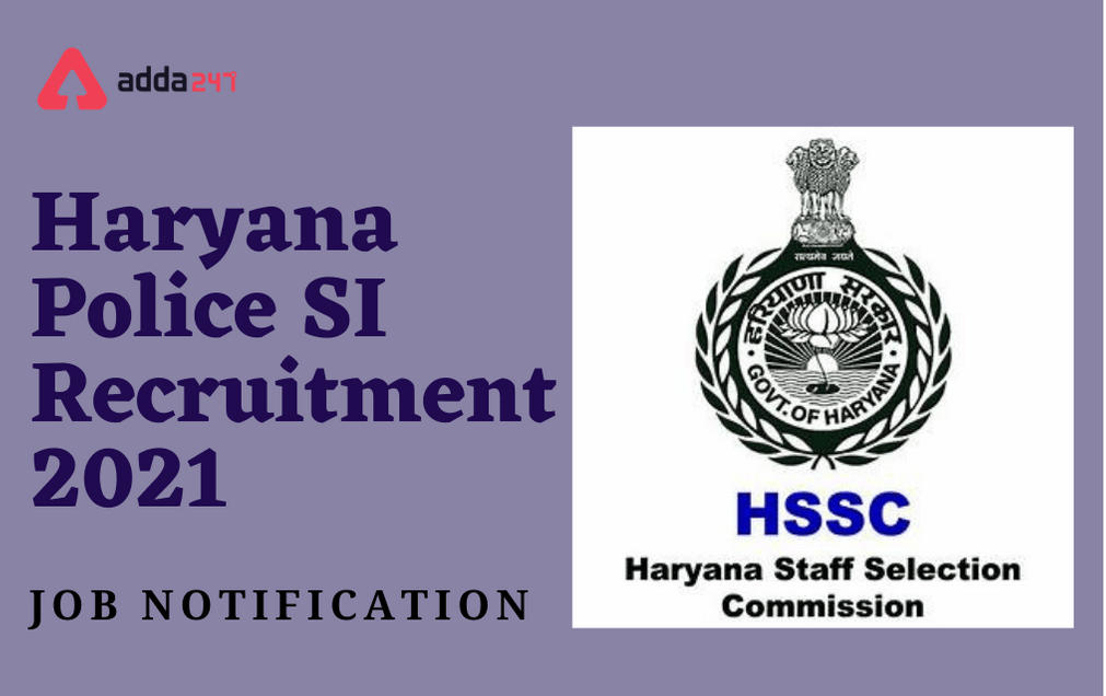 Haryana Police SI Recruitment 2021 Exam Date Out For 465 Sub Inspector Posts_30.1