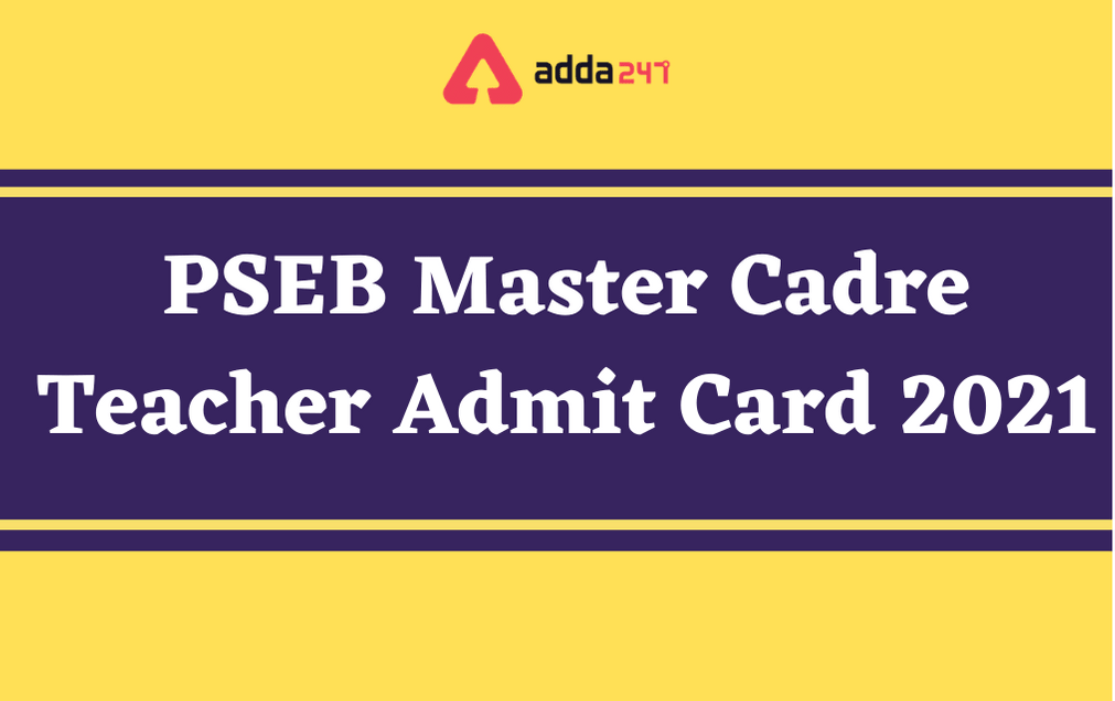 PSEB Master Cadre Teacher Admit Card 2021 Out: Direct Link To Download_30.1