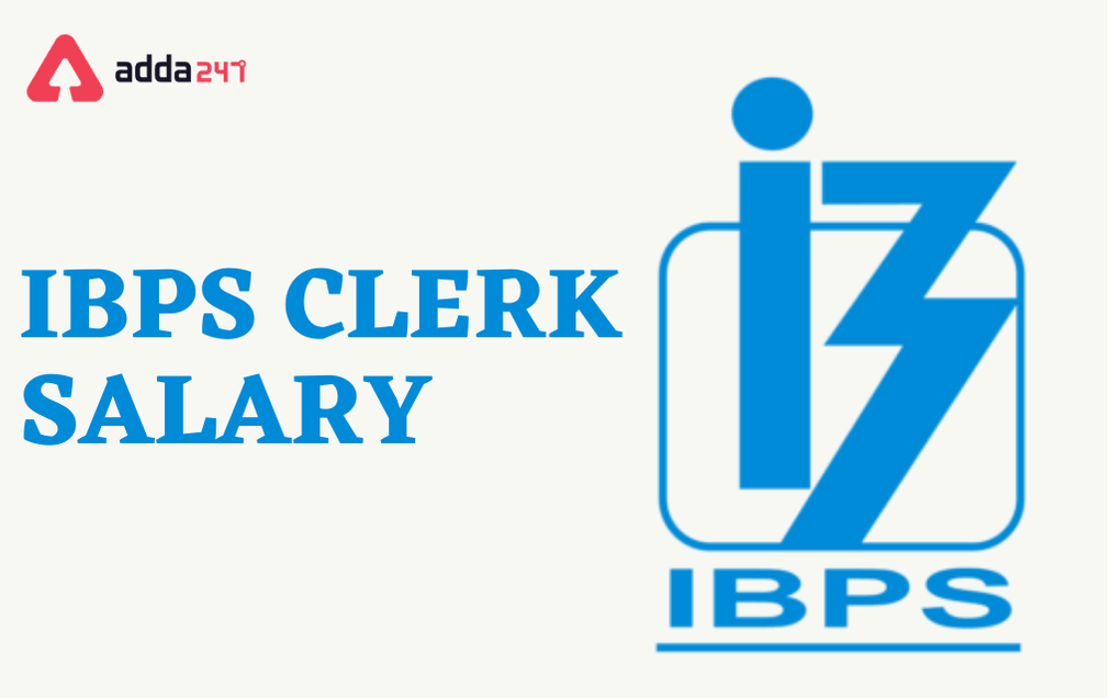 IBPS Clerk Salary 2023, Structure, Job Profile, Allowances_40.1