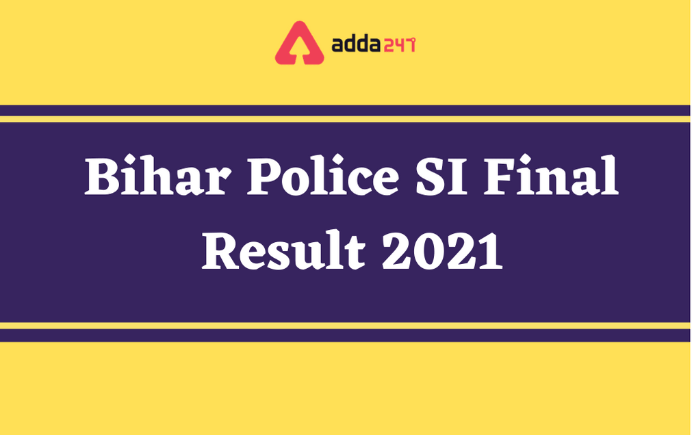 Bihar Police SI Final Result 2021 Out: Direct Link To Download Result PDF_30.1