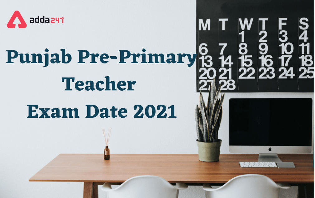 Punjab Pre-Primary Teacher Exam Date 2021 Postponed For 8393 Posts_30.1