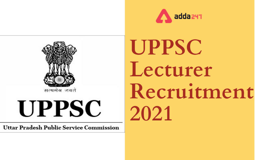 UPPSC Lecturer Recruitment 2021: Apply Online For 124 Lecturer Posts_30.1