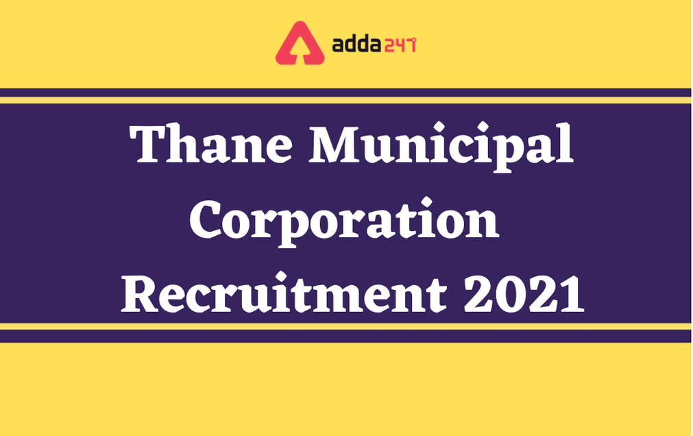 Thane Municipal Corporation 2021: Apply Now For 42 MO, Lab Technician & Other Posts_30.1