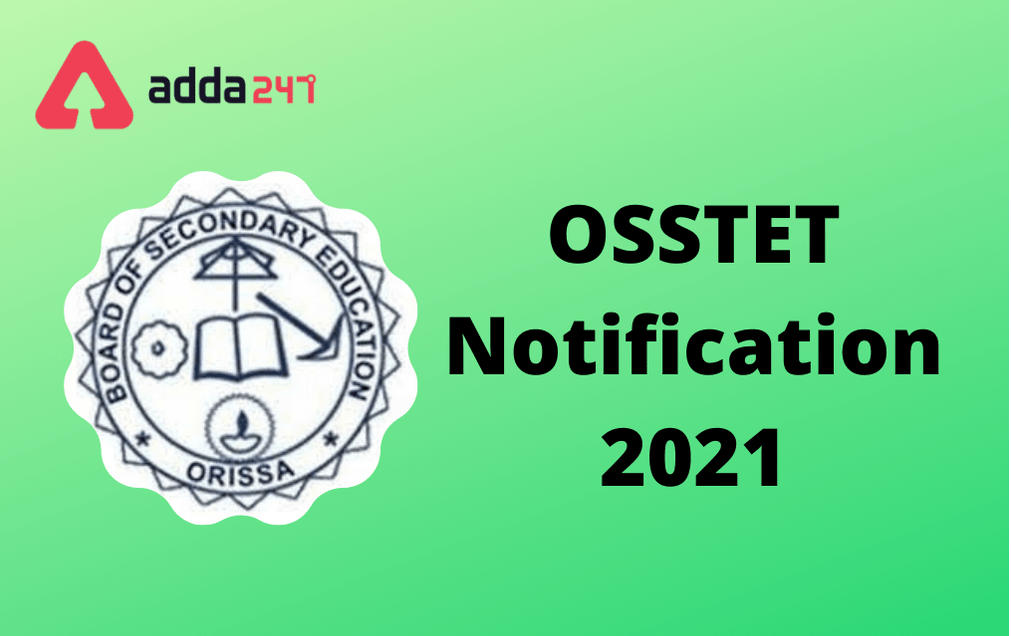 OSSTET Notification 2021: Check Eligibility, Application Process & Other Details_30.1
