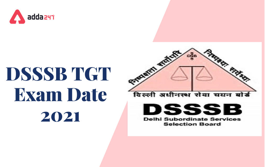 DSSSB TGT Exam Date 2021 Out For TGT, Technical Assistant & Other posts_30.1