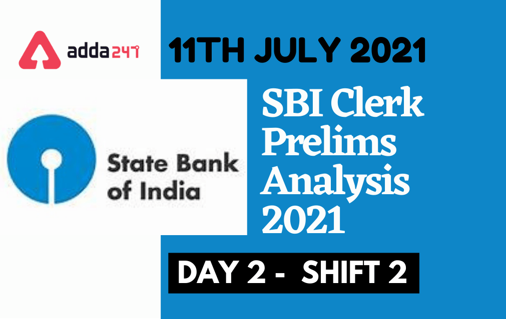 SBI Clerk Exam Analysis 2021,2nd Shift 11th July Review, Questions_30.1