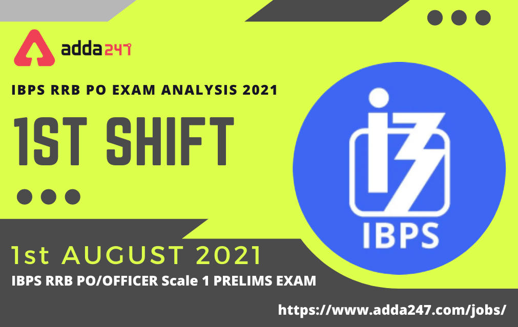 IBPS RRB PO Exam Analysis 2021,1st August-Shift 1-Prelims PO Exam_30.1