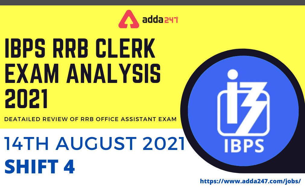 IBPS RRB Clerk Exam Analysis 2021 Shift 4, 14th August 2021_30.1
