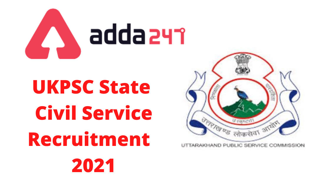 UKPSC State Civil Service Online Application Form 2021: Apply Online for 224 Post_30.1