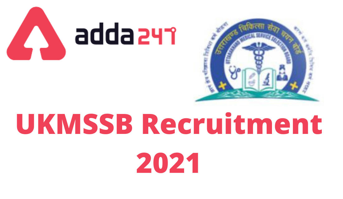 UKMSSB Medical Service Recruitment 2021: Apply Online For 306 Posts_30.1