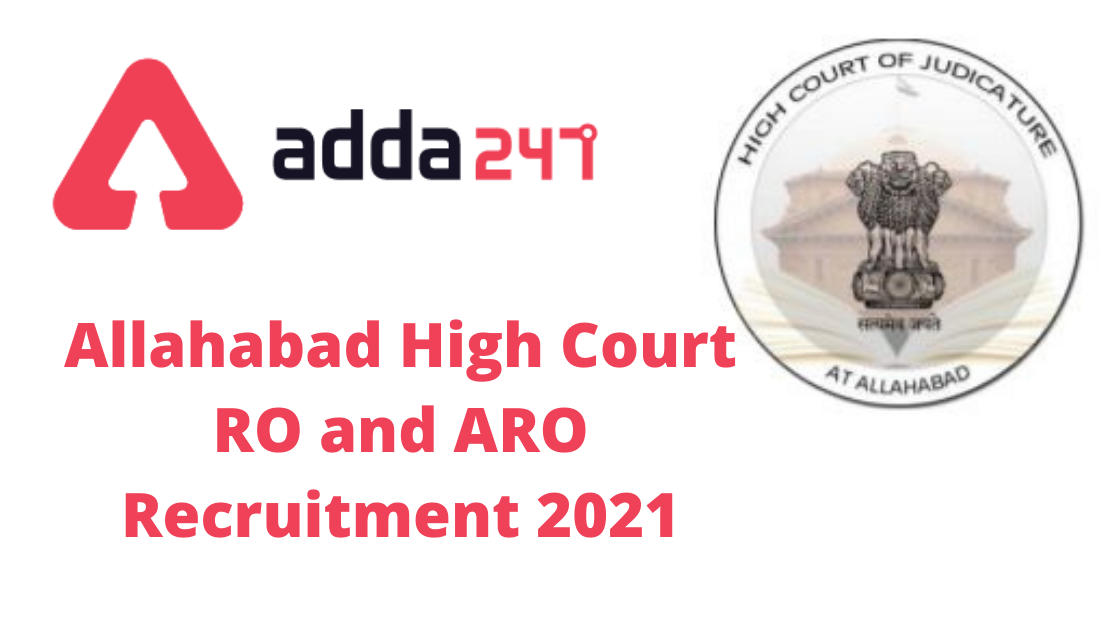 Allahabad High Court RO and ARO Recruitment 2021: Apply Online For 396 Post_30.1