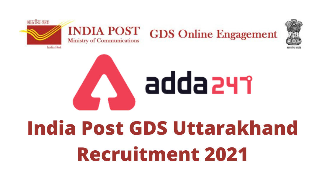 India Post GDS Uttarakhand Recruitment 2021: Notification Out, Apply Online 581 Posts in Uttarakhand Postal Circle_30.1