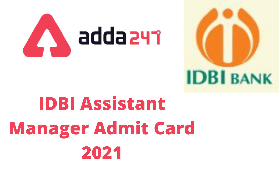 IDBI Assistant Manager Admit Card 2021- Download Link of Hall Ticket_30.1