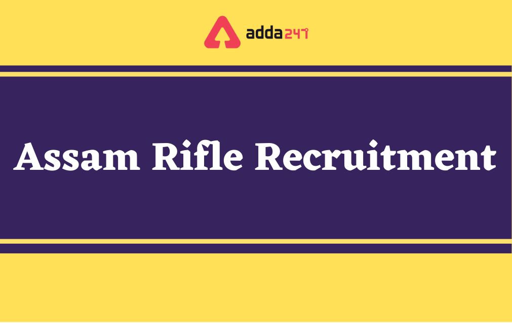 Assam Rifles Recruitment 2021, Apply Online for 1230 Vacancies_30.1