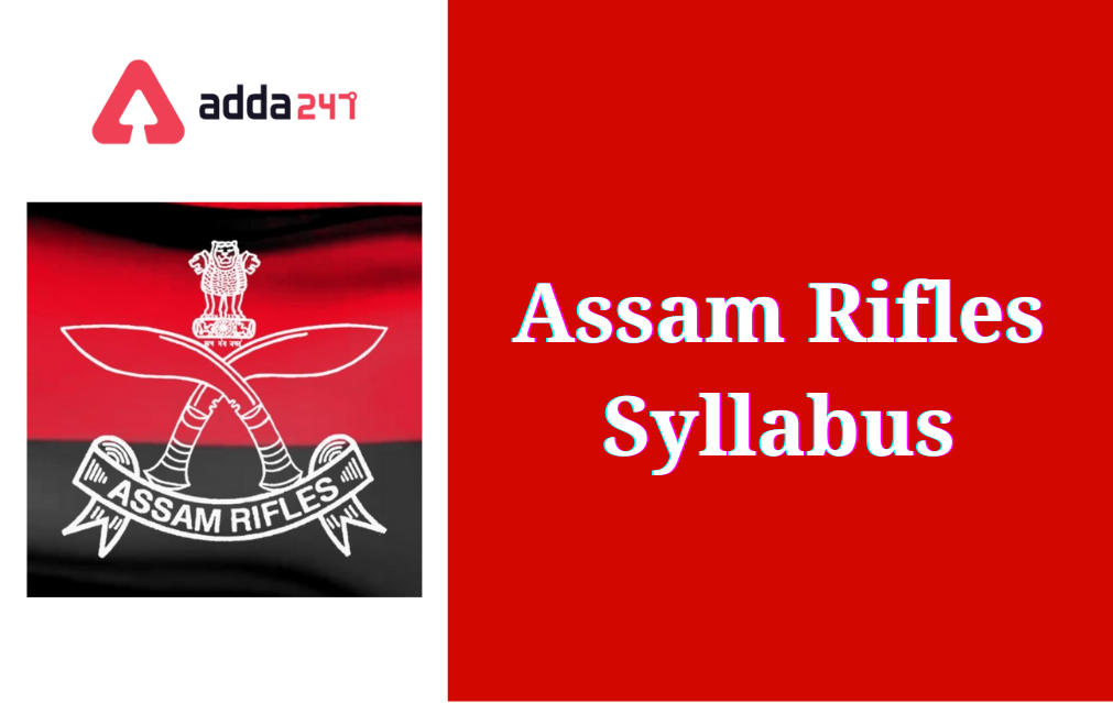 Assam Rifles Syllabus 2021 and Exam Pattern for Group B and C Posts_30.1