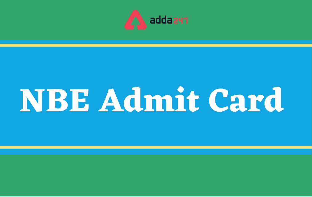 NBE Admit Card 2021 Out for Post of Jr. Assistant, Sr. Assistant and Jr. Accountant_30.1