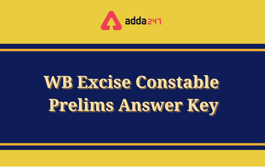 WB Excise Constable Prelims Answer Key 2019 Out, Check How to Raise Objection_30.1