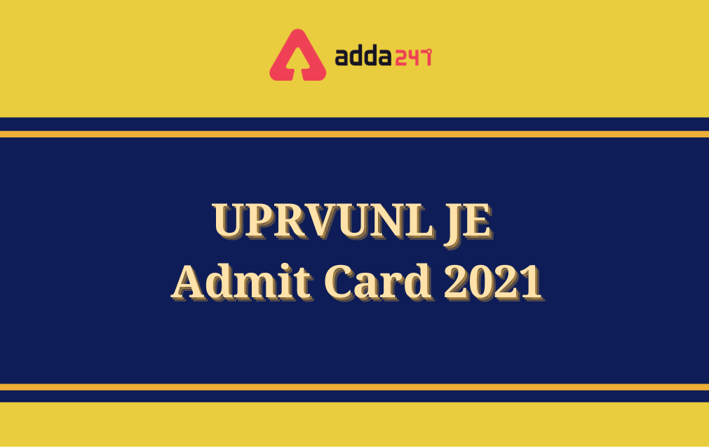 UPRVUNL JE Admit Card 2021 Out, Direct Link to Download_30.1