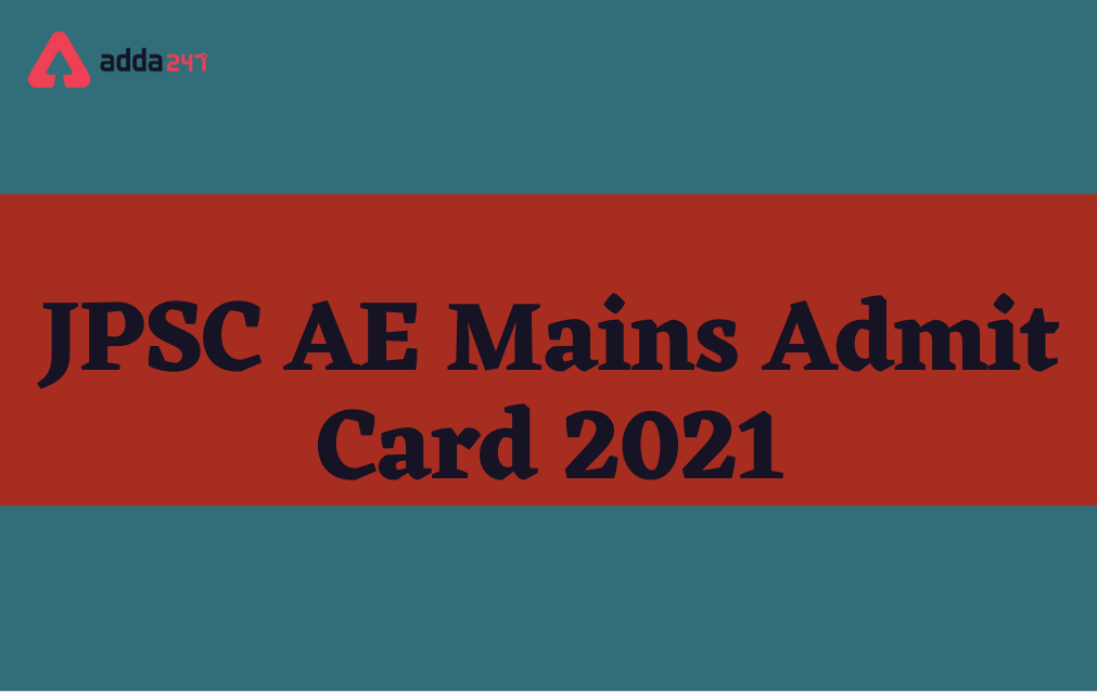 JPSC AE Mains Admit Card 2021 is out, Direct Link to Download Hall Ticket_30.1