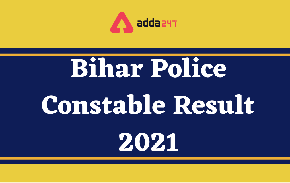 Bihar Police Result 2021 Out for Constable Posts, Check Your Result_30.1