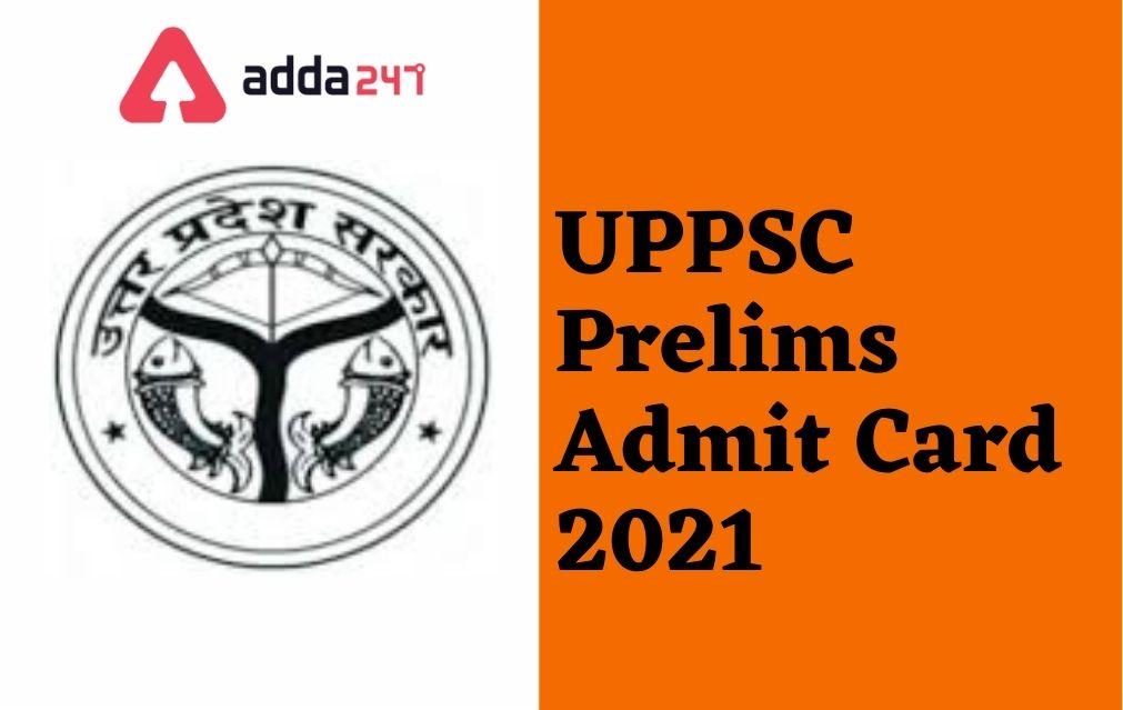 UPPSC Pre Admit Card 2021 Out, Direct Download Link_30.1