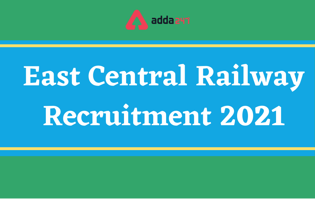 East Central Railway Apprentice Recruitment 2021, Apply Online For 2206 Posts_30.1